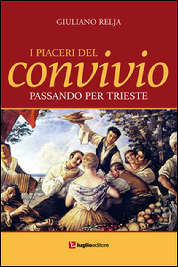 I piaceri del convivio passando per Trieste - Librerie.coop I piaceri del convivio passando per Trieste - Librerie.coop