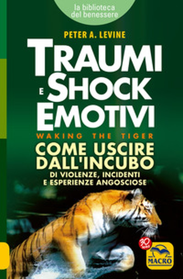 Traumi e shock emotivi. Come uscire dall'incubo di violenze, incidenti e esperienze angosciose - Librerie.coop Traumi e shock emotivi. Come uscire dall'incubo di violenze, incidenti e esperienze angosciose - Librerie.coop