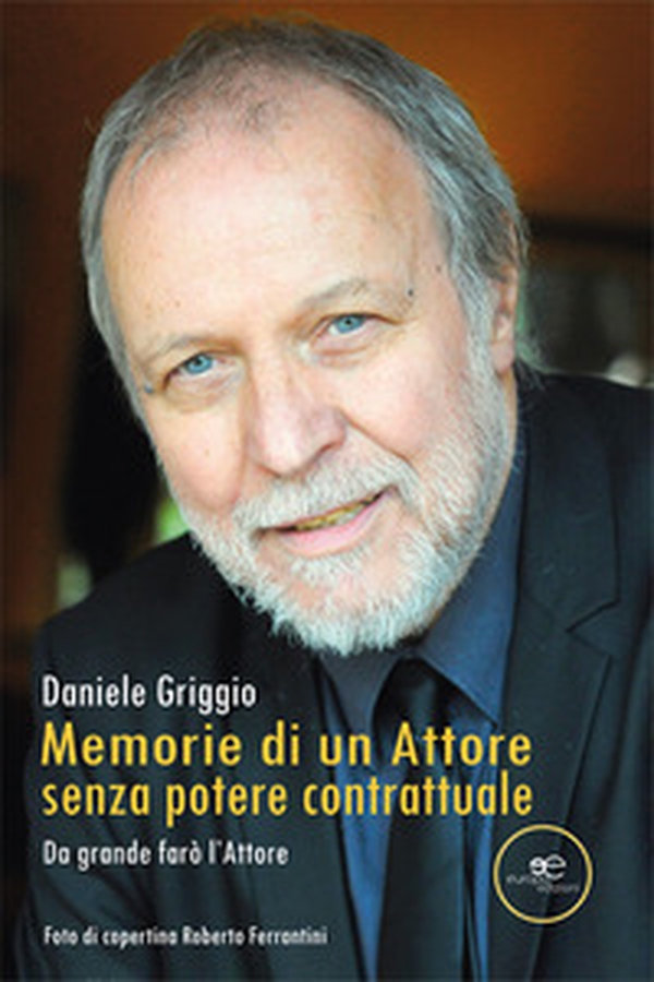 Memorie di un attore, senza potere contrattuale - Librerie.coop Memorie di un attore, senza potere contrattuale - Librerie.coop