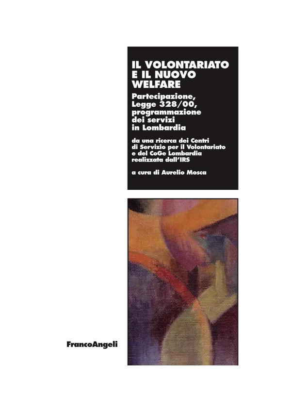 Il volontariato e il nuovo welfare. Partecipazione, Legge 328/00, programmazione dei servizi in Lombardia - Librerie.coop Il volontariato e il nuovo welfare. Partecipazione, Legge 328/00, programmazione dei servizi in Lombardia - Librerie.coop