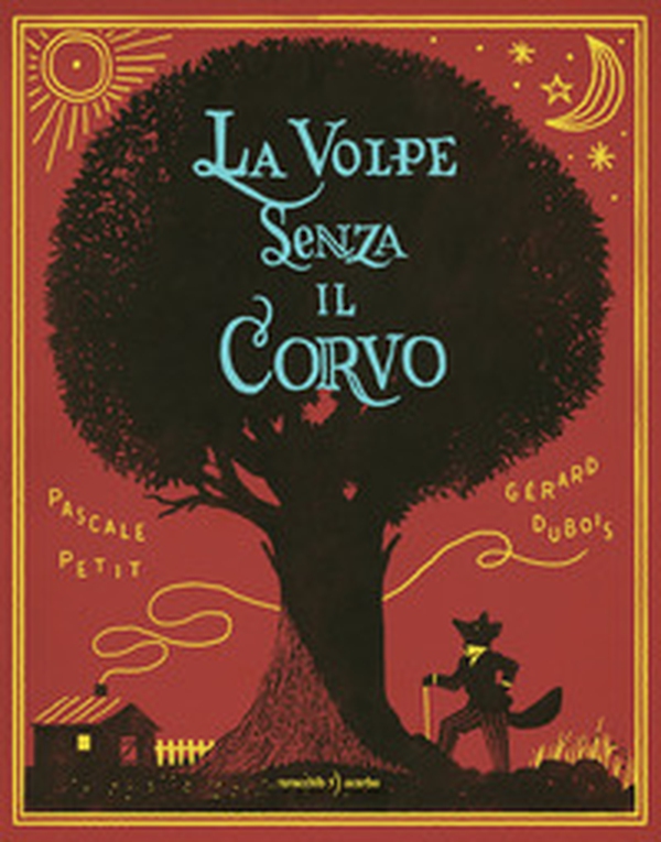 La volpe senza il corvo - Librerie.coop La volpe senza il corvo - Librerie.coop