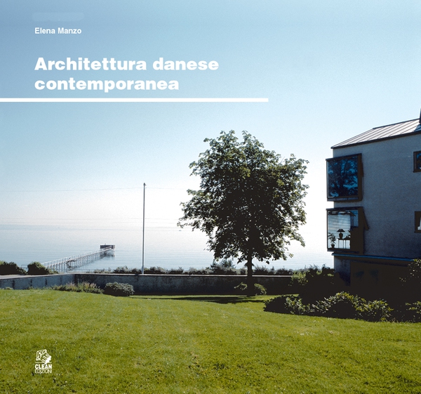 ARCHITETTURA DANESE CONTEMPORANEA - Librerie.coop ARCHITETTURA DANESE CONTEMPORANEA - Librerie.coop