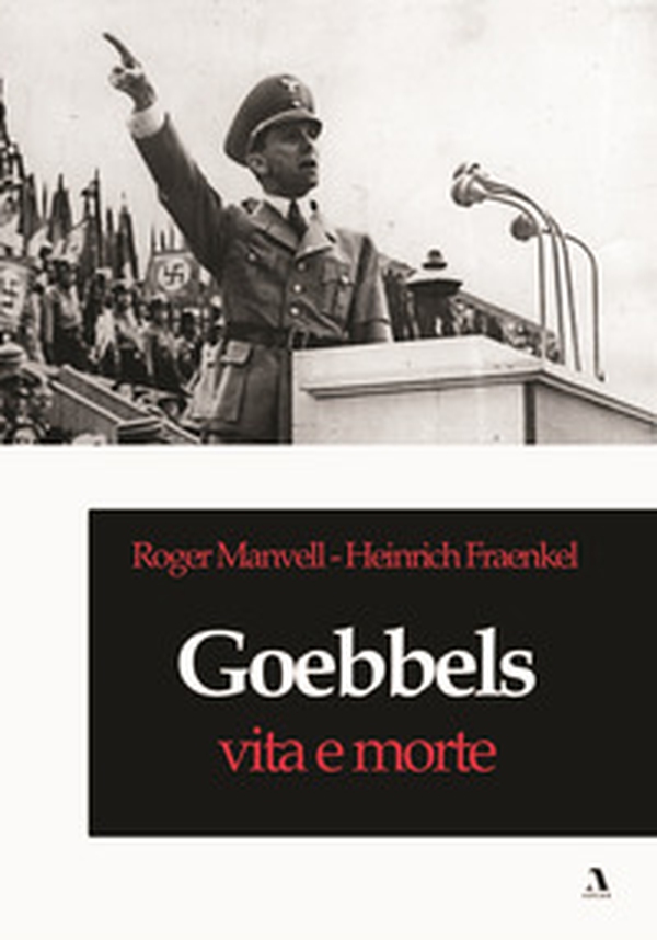Goebbels, vita e morte - Librerie.coop Goebbels, vita e morte - Librerie.coop