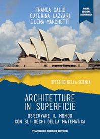 Architetture in superficie. Osservare il mondo con gli occhi della matematica - Librerie.coop