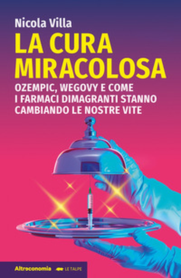 La cura miracolosa. Ozempic, Wegovy e come i farmaci dimagranti stanno cambiando le nostre vite - Librerie.coop La cura miracolosa. Ozempic, Wegovy e come i farmaci dimagranti stanno cambiando le nostre vite - Librerie.coop