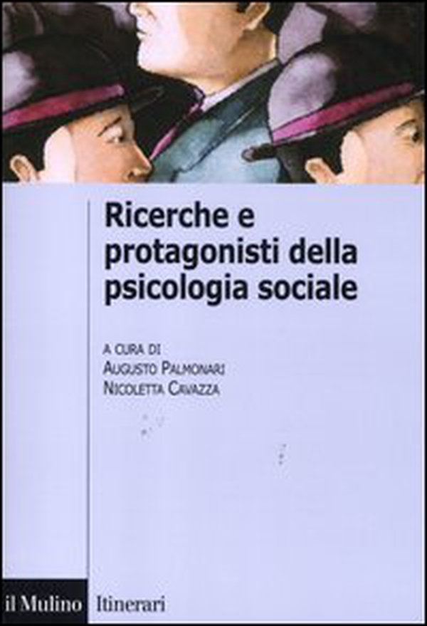Ricerche e protagonisti della psicologia sociale - Librerie.coop Ricerche e protagonisti della psicologia sociale - Librerie.coop