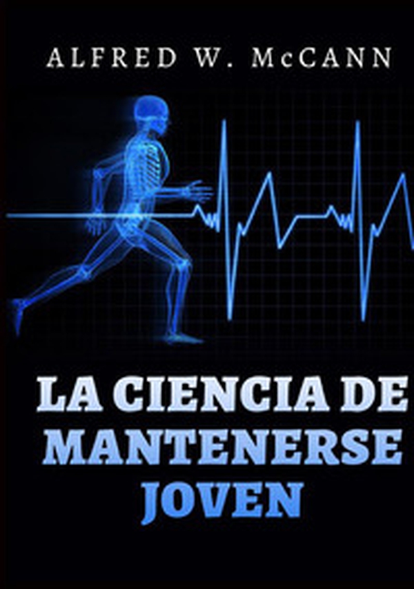 La ciencia de mantenerse joven - Librerie.coop La ciencia de mantenerse joven - Librerie.coop