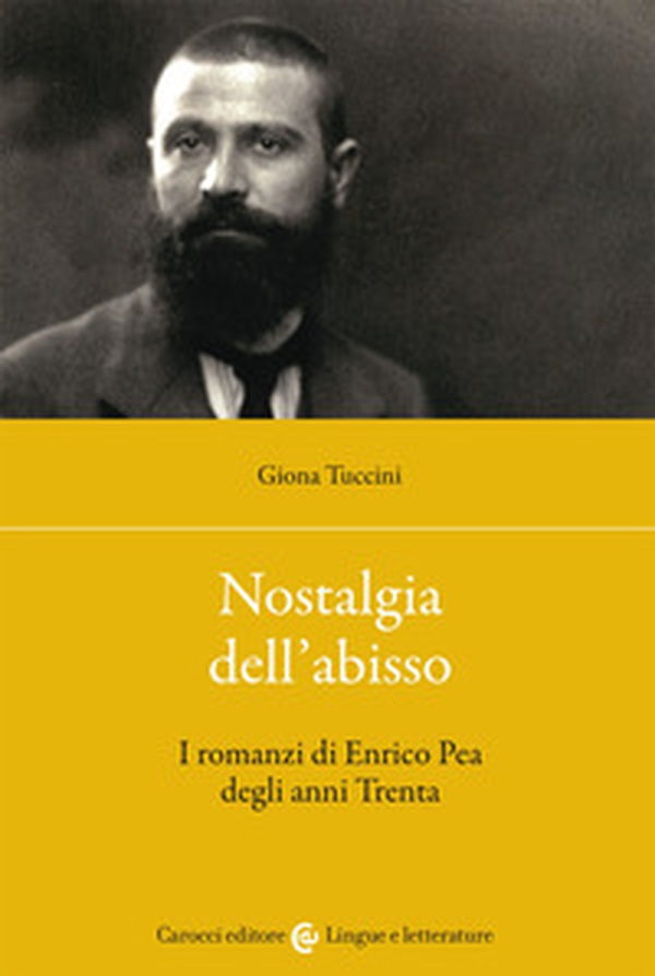 Nostalgia dell'abisso. I romanzi di Enrico Pea degli anni Trenta - Librerie.coop Nostalgia dell'abisso. I romanzi di Enrico Pea degli anni Trenta - Librerie.coop