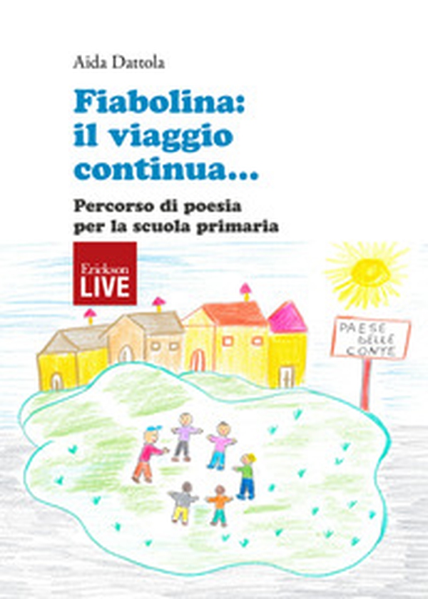 Fiabolina: il viaggio continua... Percorso di poesia per la scuola primaria - Librerie.coop Fiabolina: il viaggio continua... Percorso di poesia per la scuola primaria - Librerie.coop