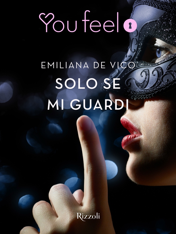 Solo se mi guardi (Youfeel) - Librerie.coop Solo se mi guardi (Youfeel) - Librerie.coop