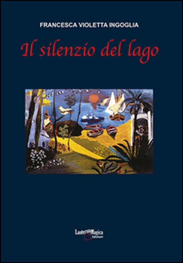Il silenzio del lago - Librerie.coop Il silenzio del lago - Librerie.coop
