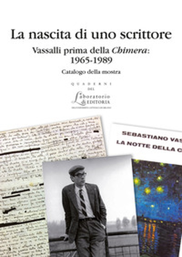 La nascita di uno scrittore. Vassalli prima della «Chimera»: 1965-1989 - Librerie.coop La nascita di uno scrittore. Vassalli prima della «Chimera»: 1965-1989 - Librerie.coop