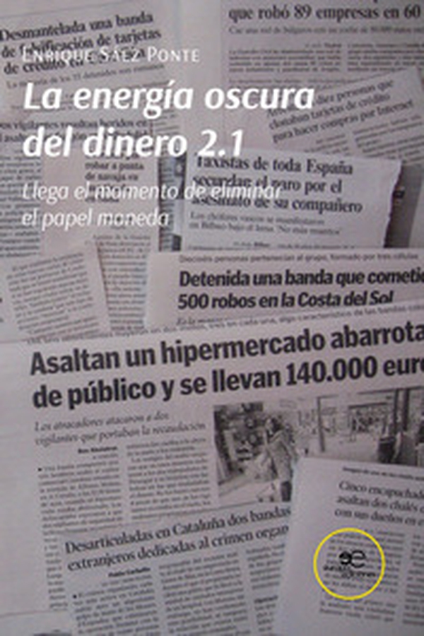 La energía oscura del dinero 2.1. Llega el momento de eliminar el papel moneda - Librerie.coop La energía oscura del dinero 2.1. Llega el momento de eliminar el papel moneda - Librerie.coop