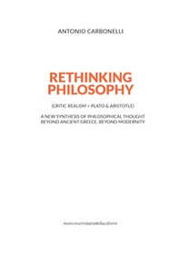 Rethinking philosophy (critic realism + Plato & Aristotle). A new synthesis of philosophical thought beyond ancient Greece, beyond modernity - Librerie.coop