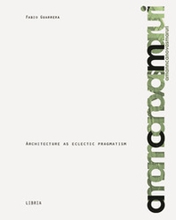 Amann Cánovas Maruri. Architecture as eclectic pragmatism - Librerie.coop