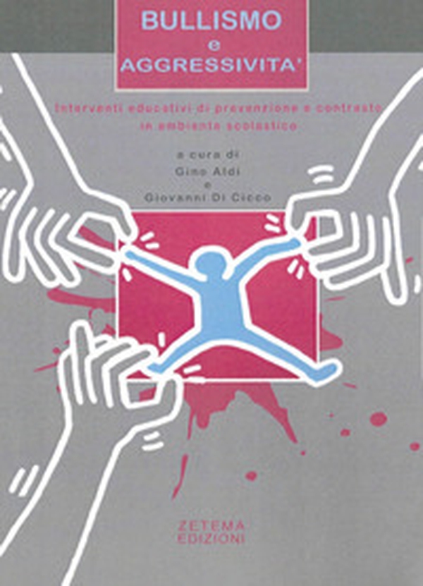 Bullismo e aggressività. Interventi educativi di prevenzione e contrasto in ambiente scolastico - Librerie.coop Bullismo e aggressività. Interventi educativi di prevenzione e contrasto in ambiente scolastico - Librerie.coop