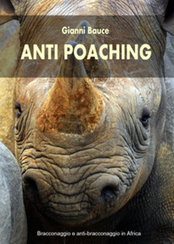 Anti Poaching - Librerie.coop Anti Poaching - Librerie.coop