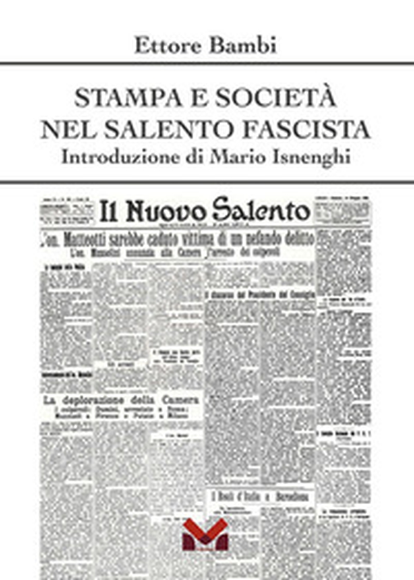 Stampa e società nel Salento fascista - Librerie.coop Stampa e società nel Salento fascista - Librerie.coop