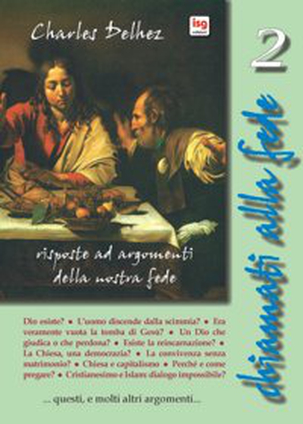 Chiamati alla fede. Risposte ad argomenti della nostra fede - Vol. 2 - Librerie.coop Chiamati alla fede. Risposte ad argomenti della nostra fede - Vol. 2 - Librerie.coop