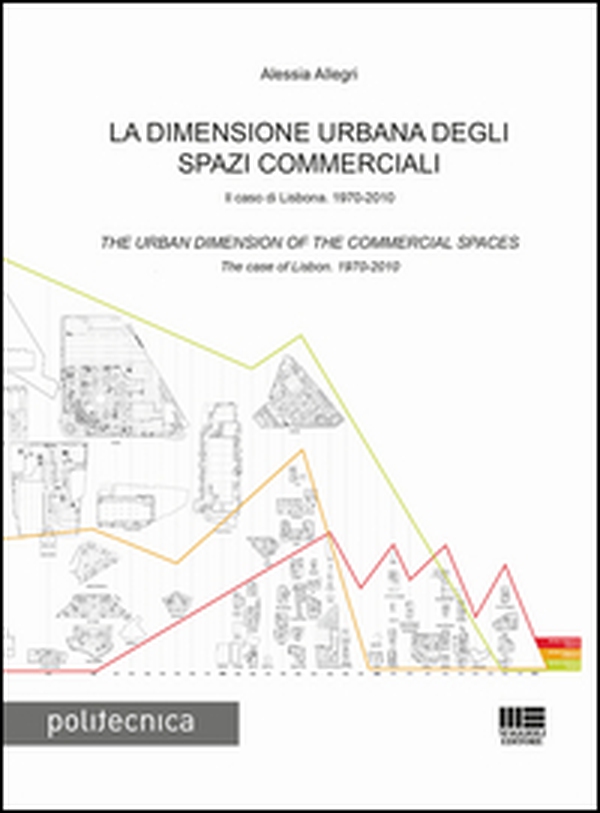 La dimensione urbana degli spazi commerciali - Librerie.coop La dimensione urbana degli spazi commerciali - Librerie.coop