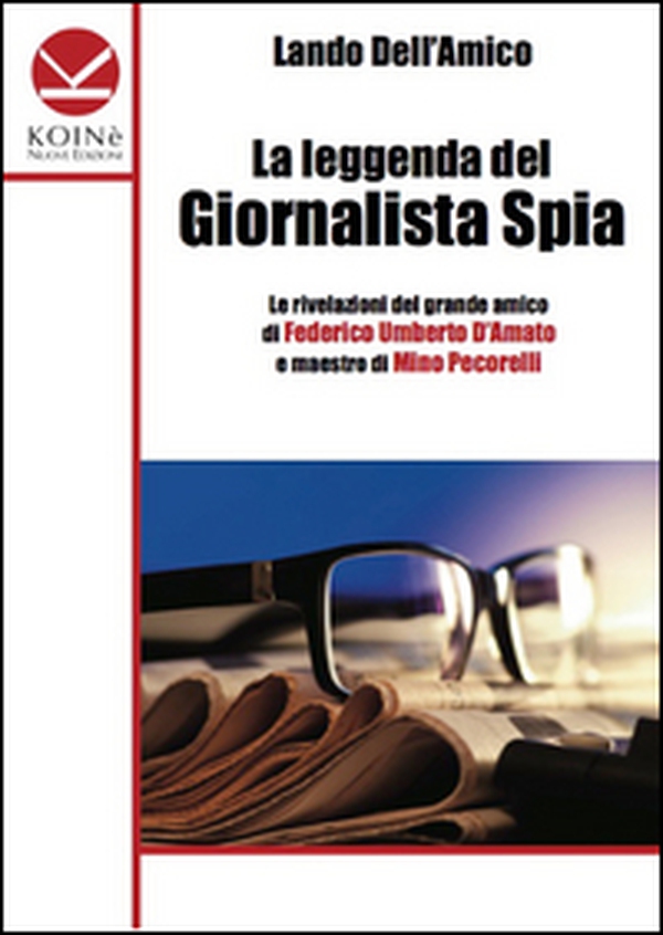 La leggenda del giornalista spia - Librerie.coop La leggenda del giornalista spia - Librerie.coop