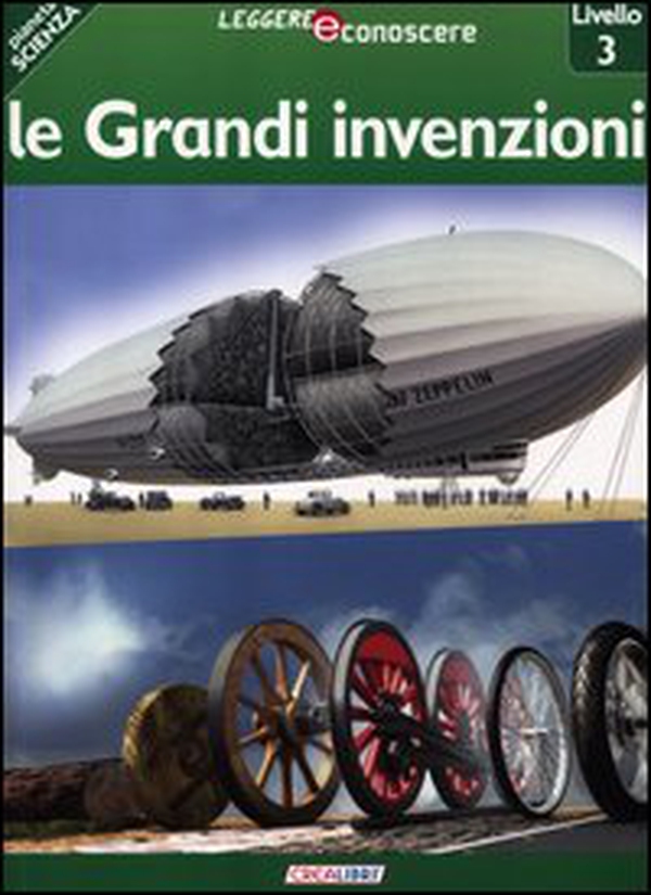 Le grandi invenzioni. Pianeta scienza. Livello 3 - Librerie.coop Le grandi invenzioni. Pianeta scienza. Livello 3 - Librerie.coop