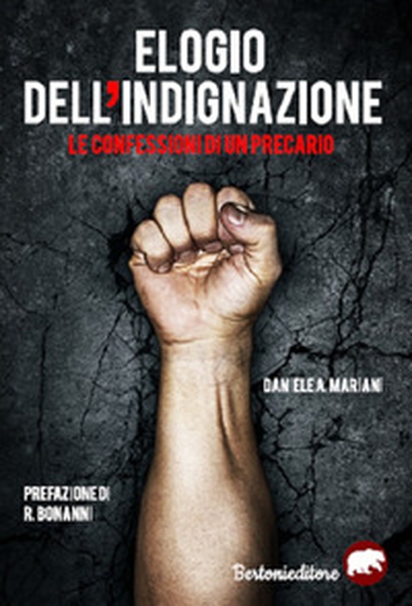 Elogio dell'indignazione. Le confessioni di un precario - Librerie.coop Elogio dell'indignazione. Le confessioni di un precario - Librerie.coop