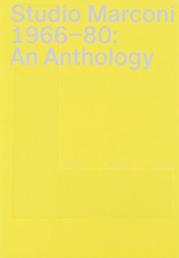 Studio Marconi 1966-80: an anthology - Librerie.coop Studio Marconi 1966-80: an anthology - Librerie.coop