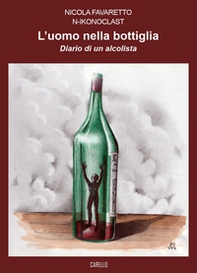 L'uomo nella bottiglia. Diario di un alcolista - Librerie.coop