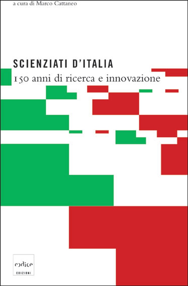 Scienziati d'Italia. 150 anni di ricerca e innovazione - Librerie.coop Scienziati d'Italia. 150 anni di ricerca e innovazione - Librerie.coop