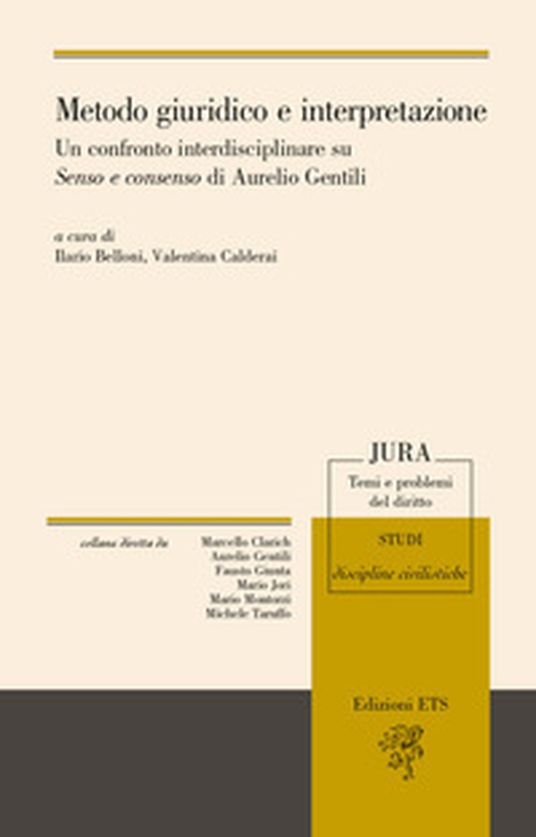 Metodo giuridico e interpretazione. Un confronto interdisciplinare su «Senso e consenso» di Aurelio Gentili - Librerie.coop Metodo giuridico e interpretazione. Un confronto interdisciplinare su «Senso e consenso» di Aurelio Gentili - Librerie.coop