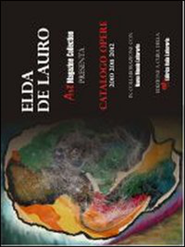 Elda De Lauro. Opere 2010 2011 2012 - Librerie.coop Elda De Lauro. Opere 2010 2011 2012 - Librerie.coop