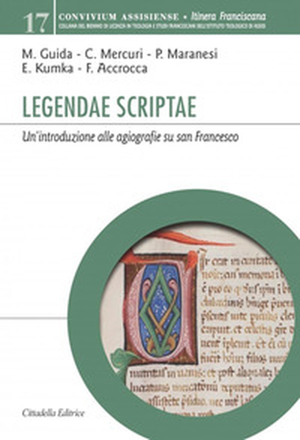 Legendae scriptae. Un'introduzione alle agiografie su san Francesco - Librerie.coop Legendae scriptae. Un'introduzione alle agiografie su san Francesco - Librerie.coop