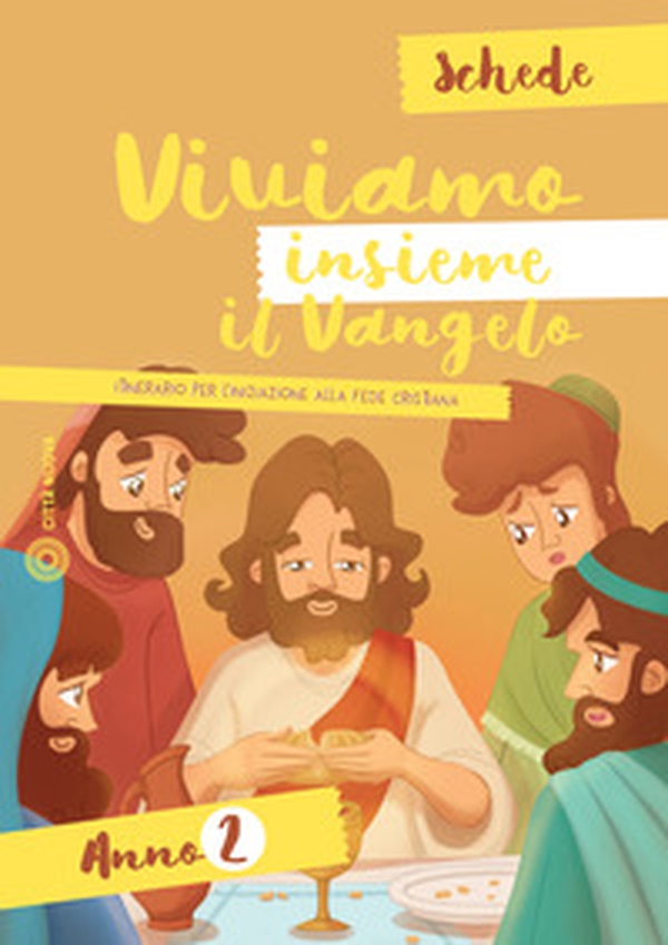 Viviamo insieme il Vangelo. Itinerario per l'iniziazione alla fede cristiana. Schede anno 2 - Librerie.coop Viviamo insieme il Vangelo. Itinerario per l'iniziazione alla fede cristiana. Schede anno 2 - Librerie.coop