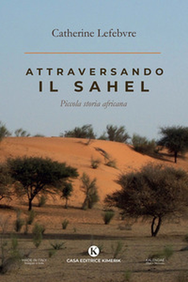 Attraversando il Sahel. Piccola storia africana - Librerie.coop Attraversando il Sahel. Piccola storia africana - Librerie.coop