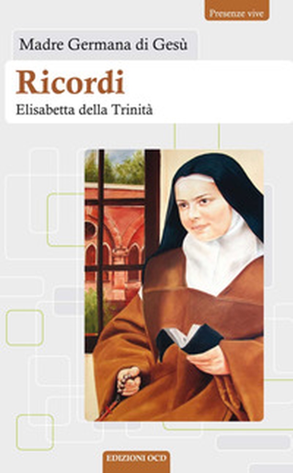 Ricordi. Elisabetta della Trinità - Librerie.coop Ricordi. Elisabetta della Trinità - Librerie.coop