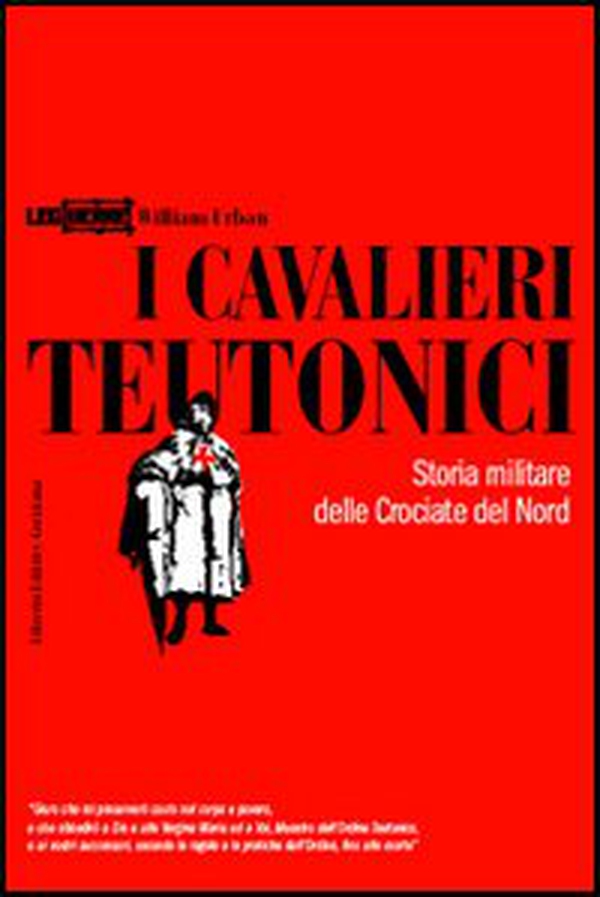I cavalieri teutonici. Storia militare delle crociate del nord - Librerie.coop I cavalieri teutonici. Storia militare delle crociate del nord - Librerie.coop