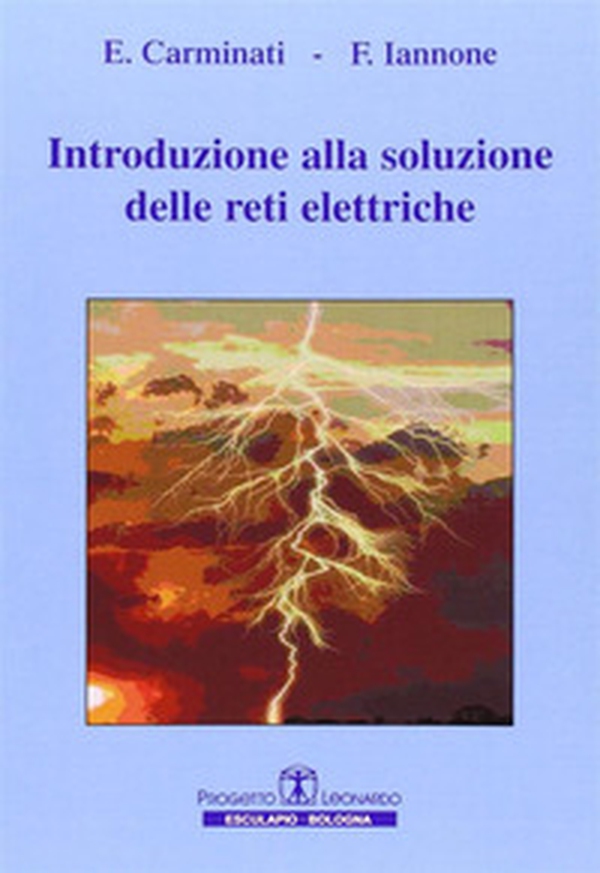 Introduzione alla soluzione delle reti elettriche - Librerie.coop Introduzione alla soluzione delle reti elettriche - Librerie.coop