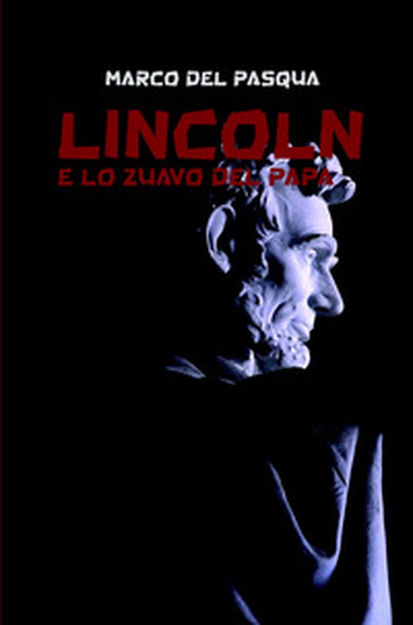 Lincoln e lo zuavo del Papa - Librerie.coop Lincoln e lo zuavo del Papa - Librerie.coop