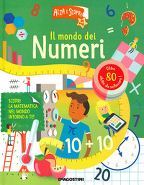 Il mondo dei numeri. Alza e scopri di più - Librerie.coop Il mondo dei numeri. Alza e scopri di più - Librerie.coop