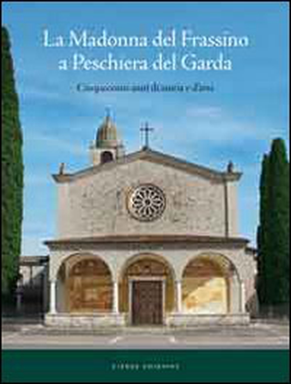 La Madonna del Frassino. Cinquecento anni di storia e d'arte - Librerie.coop La Madonna del Frassino. Cinquecento anni di storia e d'arte - Librerie.coop