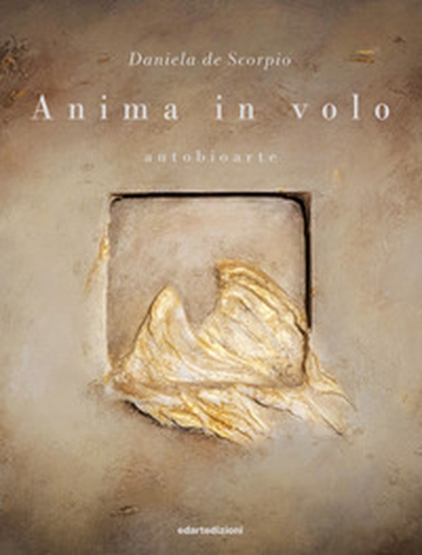 Anima in volo. Autobioarte - Librerie.coop Anima in volo. Autobioarte - Librerie.coop