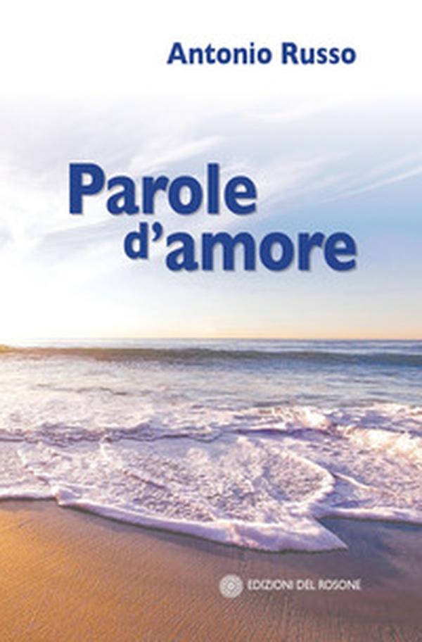 Parole d'amore - Librerie.coop Parole d'amore - Librerie.coop
