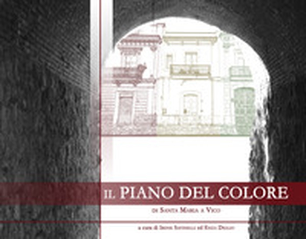 Il piano del colore di Santa Maria a Vico - Librerie.coop Il piano del colore di Santa Maria a Vico - Librerie.coop