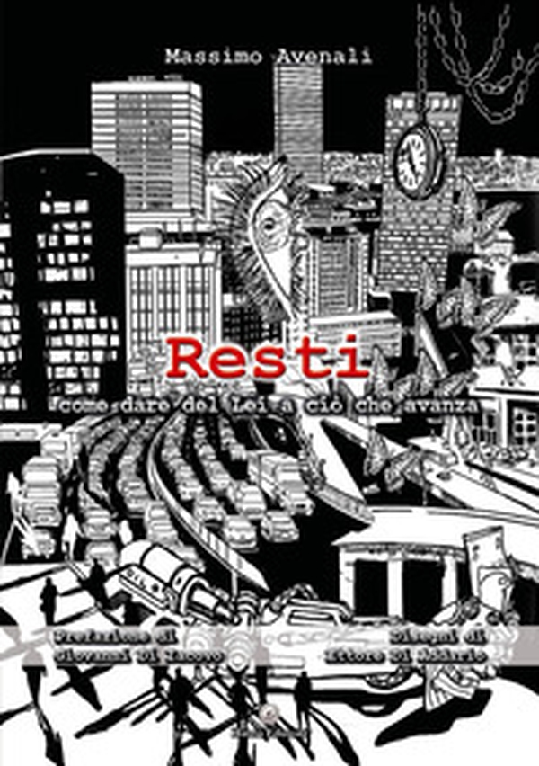 Resti. Come dare del lei a ciò che avanza - Librerie.coop Resti. Come dare del lei a ciò che avanza - Librerie.coop