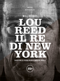 Lou Reed. Il re di New York - Librerie.coop