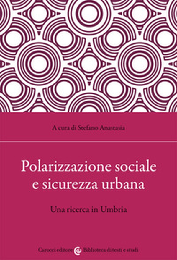 Polarizzazione sociale e sicurezza urbana - Librerie.coop Polarizzazione sociale e sicurezza urbana - Librerie.coop