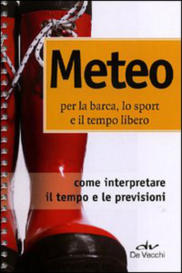 Meteo per la barca, lo sport e il tempo libero - Librerie.coop Meteo per la barca, lo sport e il tempo libero - Librerie.coop