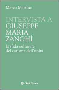 Intervista a Giuseppe Maria Zanghi. La sfida culturale del carisma dell'unità - Librerie.coop