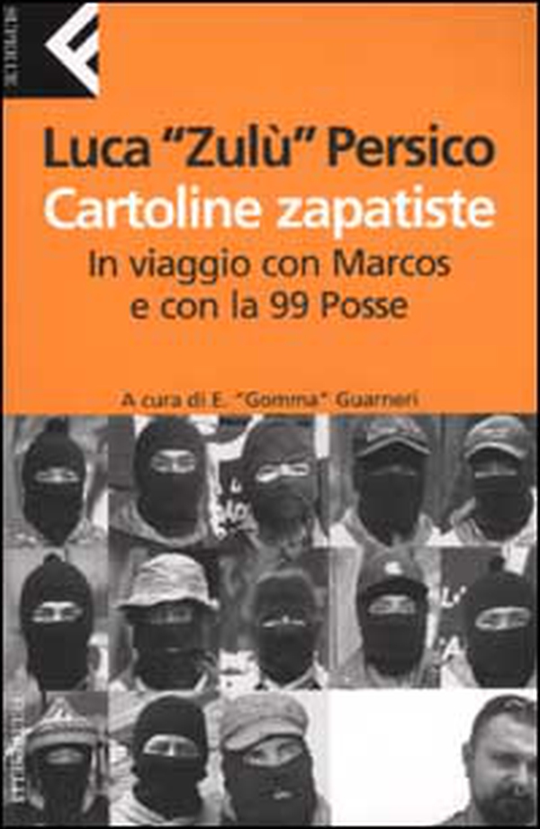 Cartoline zapatiste. In viaggio con Marcos e con la 99 Posse - Librerie.coop Cartoline zapatiste. In viaggio con Marcos e con la 99 Posse - Librerie.coop